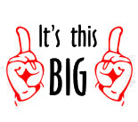  It`s this big